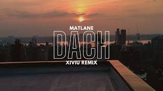 Matlane - Dach (XIVIU Remix)