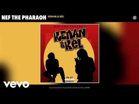 Nef The Pharaoh - Kenan & Kel (Audio)