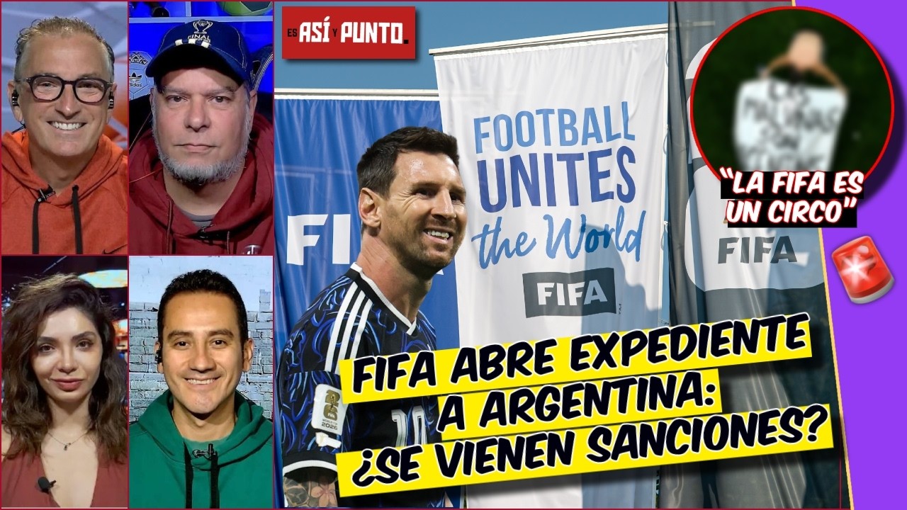 ESCÁNDALO MUNDIAL. FIFA INVESTIGA a ARGENTINA y abre expedientes, ¿habrá sanciones? | Es Así y Punto