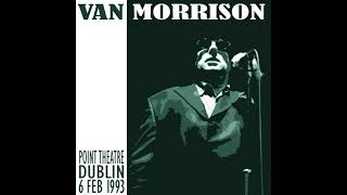Van Morrison - My Lagan Love - 2/6/93 Dublin