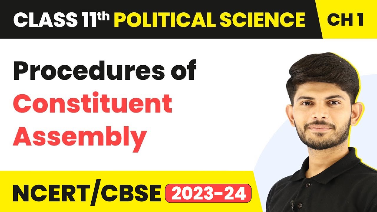 Procedures of Constituent Assembly - Constitution: Why and How? | Class 11 Political Science