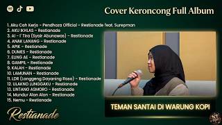 Download lagu Keroncong Modern Full Album | Restinade | Aku Cah Kerjo,Dumes,Aku Ikhlas mp3 Download lagu Keroncong Modern Full Album | Restinade | Aku Cah Kerjo,Dumes,Aku Ikhlas mp3