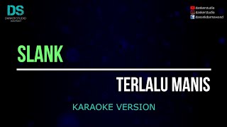 Download lagu Slank - terlalu manis (karaoke version) tanpa vokal mp3