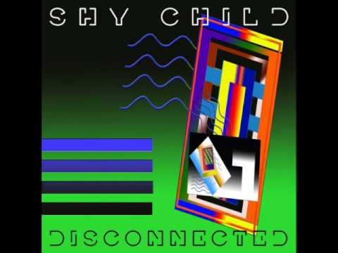 Shy Child - Disconnected (Anoraak Remix)