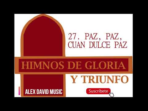 Paz, paz, cuan dulce paz - himnos de gloria y triunfo - himnos cristianos