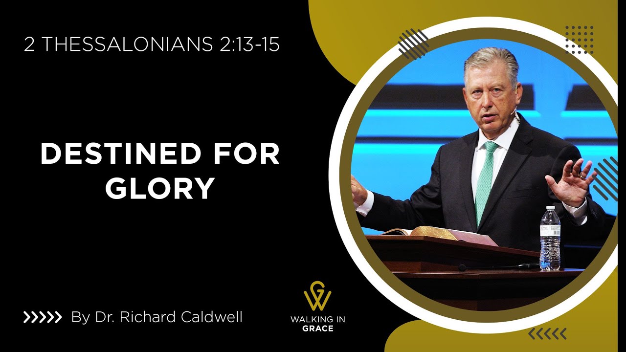 Destined For Glory | 2 Thessalonians 2:13-15