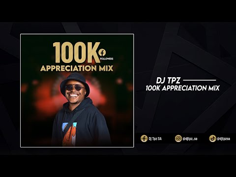 DJ TPZ - 100K Appreciation Mix