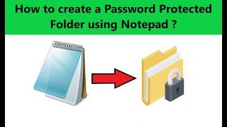How to create a Password Protected Folder using Notepad ?