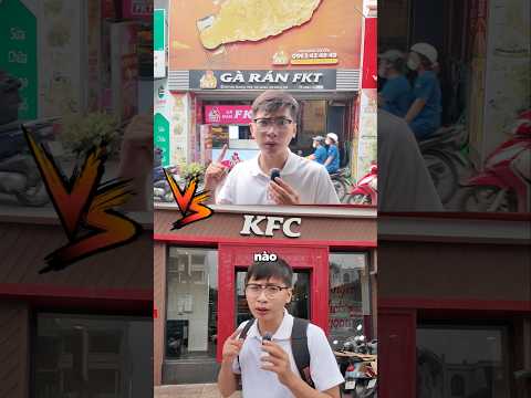 So sánh FKT & KFC, bạn chọn ai?