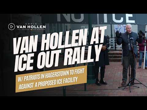 Van Hollen Joins ICE OUT Rally in Hagerstown, MD