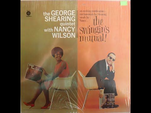 George Shearing Quintet with Nancy Wilson - The Swingin's Mutual (1960) [Complete LP]