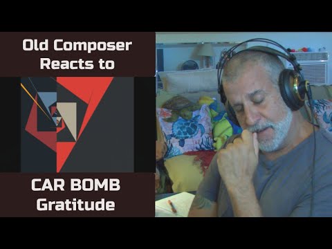 Old Composer REACTS to Car Bomb Gratitude Reaction & Breakdown | Decomposer Point of View