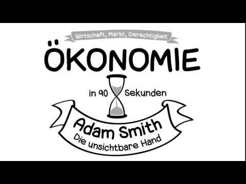 Ökonomie in 90 Sekunden: Adam Smith und die unsichtbare Hand