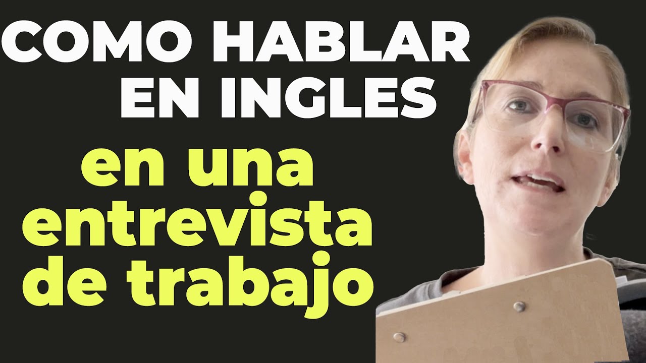 Como Hablar en Inglés en una Entrevista de Trabajo - How to Speak English in a Job Interview