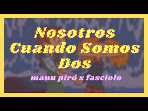 Manu Piró - Nosotros Cuando Somos Dos (ft Fasciolo) (Lyric Video)