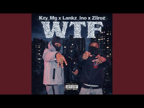 "WTF"(Kent on the map) (feat. Lankz_ino & Ziiroz)