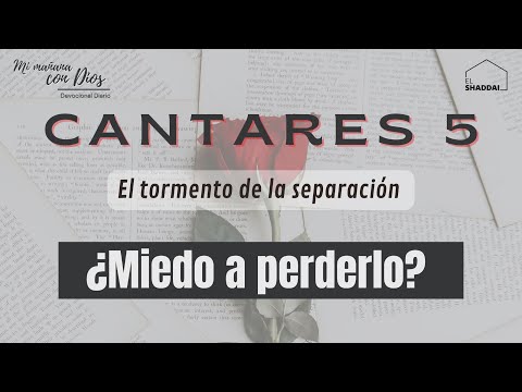 Song of Songs 5 ​​| Afraid of losing him? | The torment of separation.