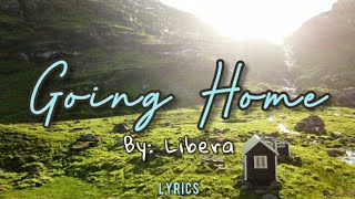 Going Home - Libera (Lyrics)