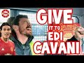 Give it to Edi Cavani Song