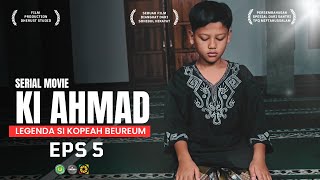 Download lagu KI AHMAD EPS 5 Serial Movie Kiyai Ahmad Kopeah Beureum mp3 Download lagu KI AHMAD EPS 5 Serial Movie Kiyai Ahmad Kopeah Beureum mp3