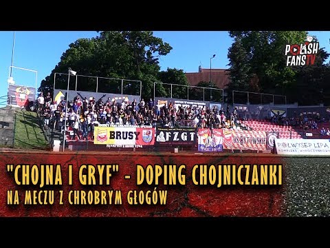 "CHOJNA I GRYF" - doping Chojniczanki na meczu z Chrobrym Głogów (19.05.2018 r.)