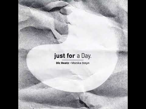 Dlc Beatz, Monika Steyn - Just for a Day