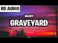 Halsey - Graveyard (8D AUDIO) Halsey - Graveyard (8D AUDIO)
