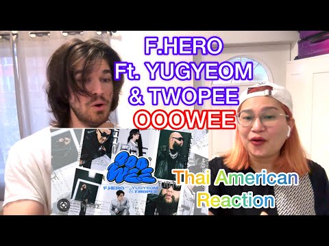 F.HERO Ft. YUGYEOM & TWOPEE - OOOWEE (Official MV) | Thai-American Reaction
