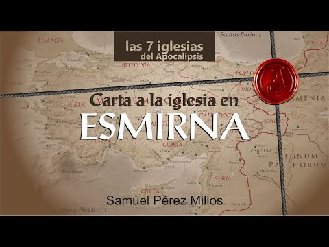 02. Esmirna - Las 7 iglesias del Apocalipsis - Samuel Pérez Millos