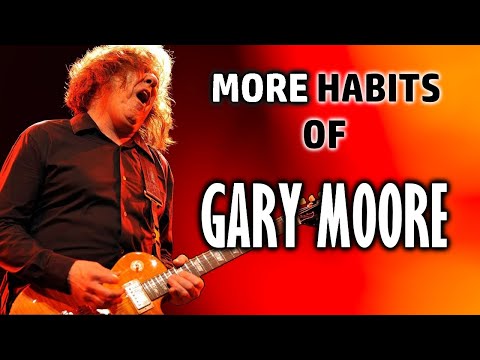 Habits of Gary Moore 2