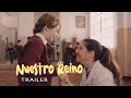 Nuestro Reino - Our Kingdom | Official Trailer | #creatorsforchange