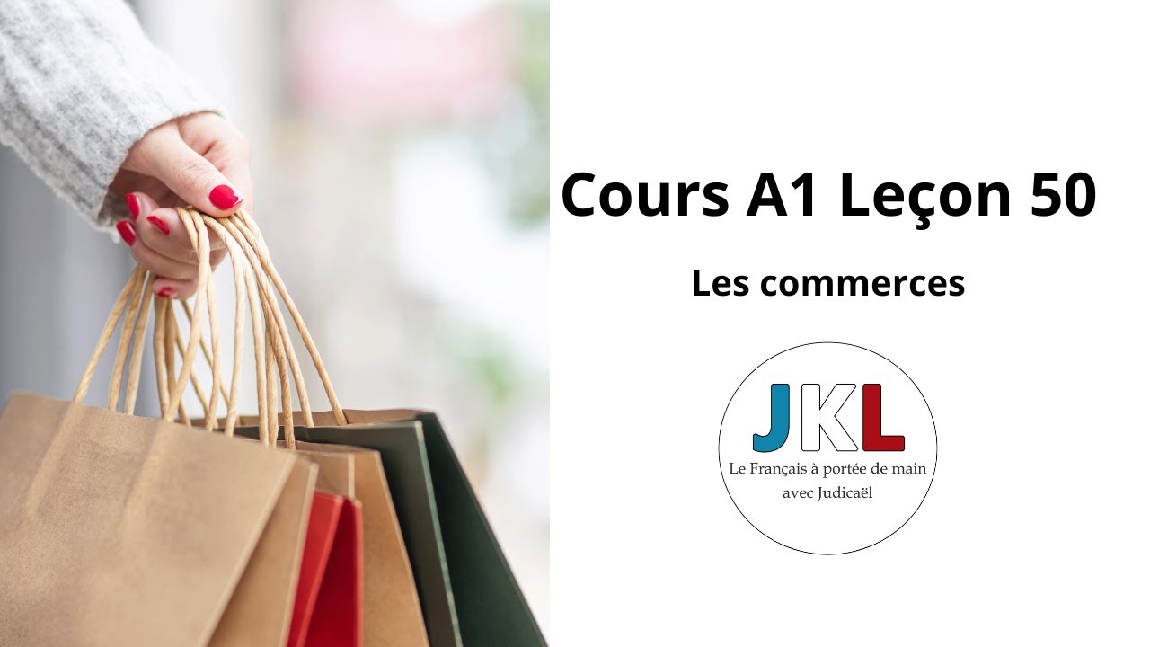 JKL - Cours A1 Leçon 50 - Les commerces