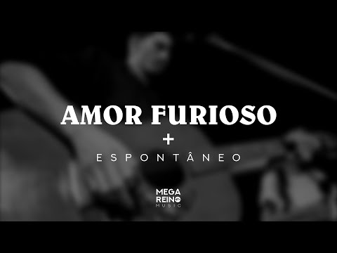 AMOR FURIOSO DE LUCIANO MOTTA + ESPONTÂNEO POR MEGA REINO MUSIC
