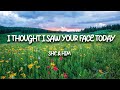 I Thought I Saw Your Face Today She Him Lyrics
