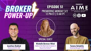 Broker Power-Up Podcast: Episode 51