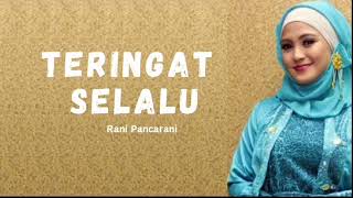Download lagu Rani Pancarani Best Song || TERINGAT SELALU mp3