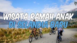 5 Rekomendasi Tempat Wisata Ramah Anak di Selandia Baru