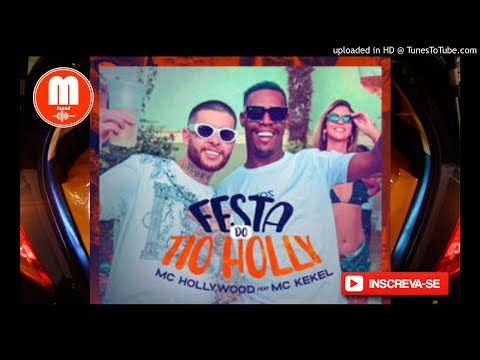 MC KEKEL E MC HOLLYWOOD - Festa do Tio Holly