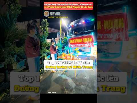 Top 1 Nữ Xế Miền Bắc đã lên đường Hướng về Miền Trung #tintuc #hanhphuc #yeuthuong