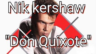 Nik kershaw, Don Quixote