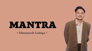 Download lagu Dimansyah Laitupa ~ Mantra (Lirik lagu) mp3 Download lagu Dimansyah Laitupa ~ Mantra (Lirik lagu) mp3