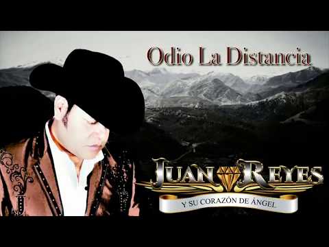 Juan Reyes y Su Corazón de Ángel - Odio la Distancia 🎷 2018