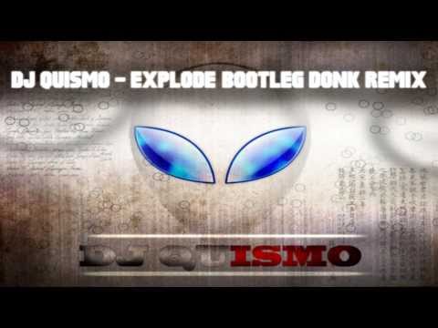 Dj Quismo - Explode (bootleg donk remix)