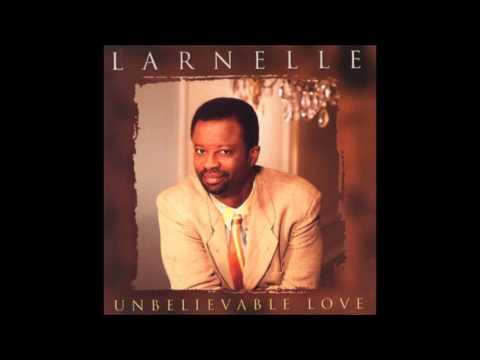 Don't Know Why You Love Me : Larnelle Harris