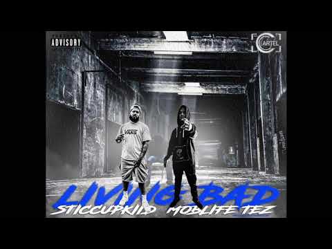 Sticcupkiid & MobLife Tez - Living Bad (Prod. By Rollo Banks)