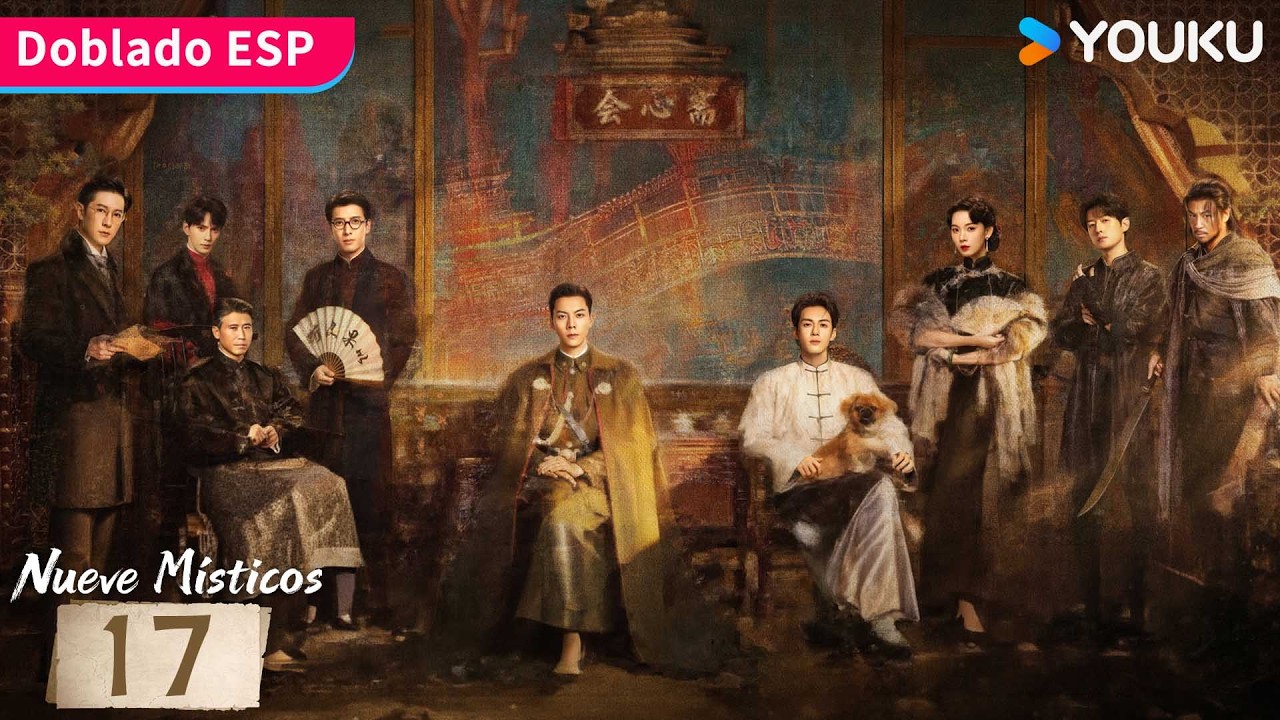 【Doblado ESP】Nueve Místicos EP17 | Nueve héroes y una misión para salvar Changsha 🔥| YOUKU