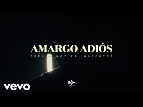 Eden Muñoz, Inspector - Amargo Adiós (Video Oficial)