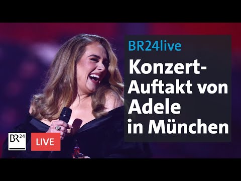 Konzert-Auftakt von Adele in München | BR24live