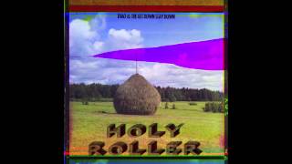 Thao & The Get Down Stay Down - Holy Roller (Official Audio)