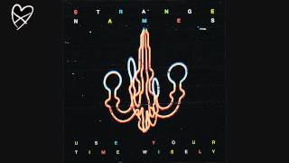 Strange Names - Love & Truth (Is There a Place) [Official Audio]